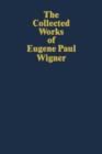 Image for The collected works of Eugene Paul Wigner.Part 1,: particles and fields