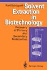 Image for Solvent Extraction in Biotechnology : Recovery of Primary and Secondary Metabolites