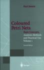 Image for Coloured Petri Nets : Basic Concepts, Analysis Methods and Practical Use. Volume 1