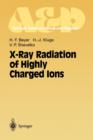 Image for X-Ray Radiation of Highly Charged Ions