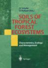 Image for Soils of tropical forest ecosystems  : characteristics, ecology and management