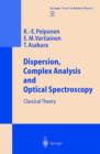 Image for Dispersion, Complex Analysis and Optical Spectroscopy : Classical Theory
