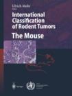 Image for International Classification of Rodent Tumors. The Mouse