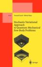 Image for Stochastic Variational Approach to Quantum-Mechanical Few-Body Problems