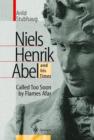 Image for NIELS HENRIK ABEL and his Times