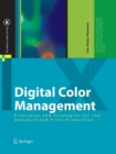 Image for Digital Color Management : Principles and Strategies for the Standardized Print Production