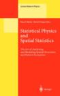 Image for Statistical physics and spatial statistics  : the art of analyzing and modeling spatial structures and patter formation