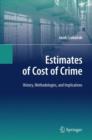 Image for Estimates of Cost of Crime : History, Methodologies, and Implications