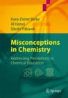 Image for Misconceptions in Chemistry : Addressing Perceptions in Chemical Education