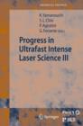 Image for Progress in Ultrafast Intense Laser Science III