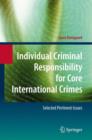 Image for Individual Criminal Responsibility for Core International Crimes : Selected Pertinent Issues