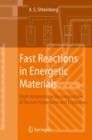 Image for Fast Reactions in Energetic Materials : High-Temperature Decomposition of Rocket Propellants and Explosives