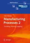 Image for Manufacturing Processes 2 : Grinding, Honing, Lapping