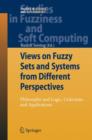 Image for Views on Fuzzy Sets and Systems from Different Perspectives : Philosophy and Logic, Criticisms and Applications