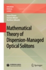 Image for Mathematical theory of dispersion-managed optical solitons