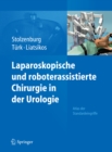 Image for Laparoskopische und roboterassistierte Chirurgie in der Urologie: Atlas der Standardeingriffe