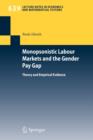 Image for Monopsonistic labour markets and the gender pay gap  : theory and empirical evidence