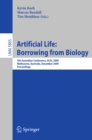 Image for Artificial Life: Borrowing from Biology: 4th Australian Conference, ACAL 2009, Melbourne, Australia, December 1-4, 2009, Proceedings