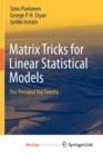 Image for Matrix Tricks for Linear Statistical Models : Our Personal Top Twenty