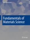 Image for Fundamentals of materials science  : the microstructure-property relationship using metals as model systems