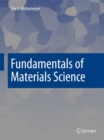 Image for Fundamentals of materials science: the microstructure-property relationship using metals as model systems