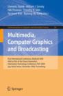 Image for Multimedia, Computer Graphics and Broadcasting : First International Conference, MulGraB 2009, Held as Part of the Furture Generation Information Technology Conference, FGIT 2009, Jeju Island, Korea, 