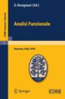 Image for Analisi Funzionale : Lectures given at a Summer School of the Centro Internazionale Matematico Estivo (C.I.M.E.) held in Varenna (Como), Italy, June, 9-18, 1954