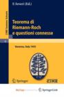 Image for Teorema di Riemann-Roch e questioni connesse : Lectures given at a Summer School of the Centro Internazionale Matematico Estivo (C.I.M.E.) held in Varenna (Como), Italy, June 29-July 8, 1955