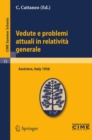 Image for Vedute e problemi attuali in relativita generale: Lectures given at a Summer School of the Centro Internazionale Matematico Estivo (C.I.M.E.) held in Sestriere (Torino), Italy, July 20-30, 1958