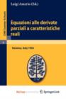 Image for Equazioni alle derivate parziali a caratteristiche reali : Lectures given at a Summer School of the Centro Internazionale Matematico Estivo (C.I.M.E.) held in Varenna (Como), Italy, June 1-10 1956