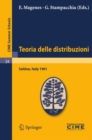 Image for Teoria delle distribuzioni: Lectures given at a Summer School of the Centro Internazionale Matematico Estivo (C.I.M.E.) held in Saltino (Firenza), Italy, September 1-9, 1961