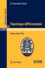 Image for Topologia differenziale : Lectures given at a Summer School of the Centro Internazionale Matematico Estivo (C.I.M.E.) held in Urbino (Pesaro), Italy, July 2-12, 1962