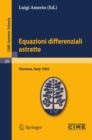 Image for Equazioni differenziali astratte: Lectures given at a Summer School of the Centro Internazionale Matematico Estivo (C.I.M.E.) held in Varenna (Como), Italy, May 30-June 8, 1963