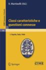 Image for Classi caratteristiche e questioni connesse : Lectures given at a Summer School of the Centro Internazionale Matematico Estivo (C.I.M.E.) held in L&#39;Aquila, Italy, September 2-10, 1966