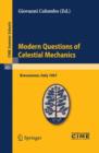 Image for Modern questions of celestial mechanics  : lectures given at the Centro internazionale matematico estivo (C.I.M.E.) held in Bressanone (Bolzano), Italy, May 22-31, 1967