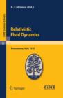 Image for Relativistic fluid dynamics: lectures given at the Centro internazionale matematico estivo (C.I.M.E.) held in Bressanone (Bolzano), Italy, June 7-16, 1970