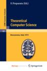 Image for Theoretical Computer Sciences : Lectures given at a Summer School of the Centro Internazionale Matematico Estivo (C.I.M.E.) held in Bressanone (Bolzano), Italy, June 9-17, 1975