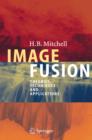 Image for Image fusion: theories, techniques and applications
