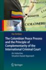 Image for The Colombian Peace Process and the Principle of Complementarity of the International Criminal Court