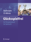 Image for Glucksspielfrei - Ein Therapiemanual bei Spielsucht