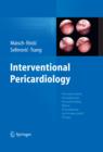 Image for Interventional pericardiology: pericardiocentesis, pericardioscopy, pericardial biopsy, balloon pericardiotomy, and intrapericardial therapy