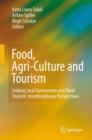 Image for Food, agri-culture and tourism  : linking local gastronomy and rural tourism