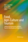 Image for Food, agri-culture and tourism: linking local gastronomy and rural tourism : interdisciplinary perspectives