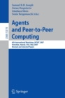 Image for Agents and Peer-to-Peer Computing : 6th International Workshop, AP2PC 2007, Honululu, Hawaii, USA, May 14-18, 2007, Revised and Invited Papers