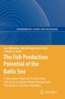 Image for The fish production potential of the Baltic Sea  : a new general approach for optimizing fish quota including a holistic management plan based on ecosystem modelling