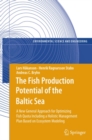 Image for The fish production potential of the Baltic Sea: a new general approach for optimizing fish quota including a holistic management plan based on ecosystem modelling
