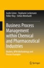 Image for Business Process Management within Chemical and Pharmaceutical Industries: Markets, BPM Methodology and Process Examples