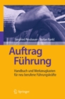 Image for Auftrag Fuhrung: Handbuch und Werkzeugkasten fur neu berufene Fuhrungskrafte