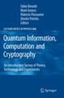 Image for Quantum information, computation and cryptography: an introductory survey of theory, technology and experiments
