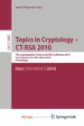 Image for Topics in Cryptology - CT-RSA 2010 : The 10th Cryptographers&#39; Track at the RSA Conference 2010, San Francisco, CA, USA, March 1-5, 2010. Proceedings
